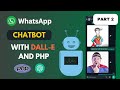 How to Create a WhatsApp Chatbot using DALL-E and PHP