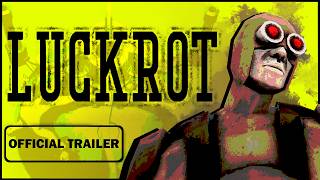 LUCKROT - Official Release Trailer