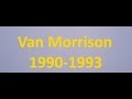 Van Morrison #5 - MY Favorite Live Tracks from 1990 - 1993