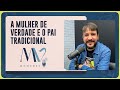 REV HERLEY ROCHA SOUZA | Mulher de Verdade e o Pai Tradicional | Mulher de Verdade # 60 | IPP TV