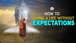 Discover Eternal Peace: Living a Life without Expectations, Following Gautam Buddha's Rule