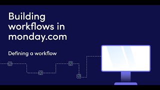 Building workflows in monday.com course | Defining a workflow