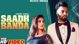Saadh Banda (Official Video)- Parry Sidhu - New Punjabi Songs 2022- JosanBros