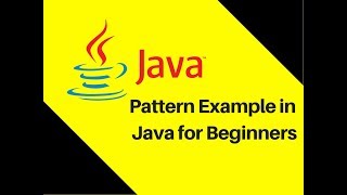 5.11 Pattern Example in Java for Beginners Tutorial | Lecture