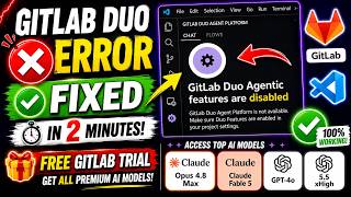 GitLab Duo Agent Error FIXED! Get Claude Fable 5 & OpenAI Models FREE (VS Code Guide)