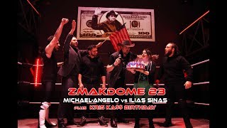 Μιχαήλ-Άγγελος vs Ηλίας Σίνας (plus Kris Ka$$ birthday party) ZMAKDOME 23