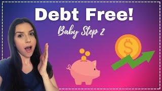 Baby Step 2: Debt Snowball | How to Be Debt Free Quickly