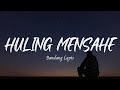 Huling Mensahe - Bandang Lapis 🎶(Lyrics)