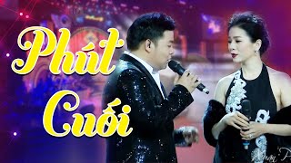 Phút Cuối [Chỉ Còn Gần Em Một Giây Phút Thôi]- Quang Lê ft Lệ Quyên | Tuyệt Phẩm Bolero Song Ca