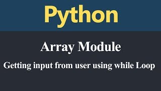 Getting Array Input from user using while Loop in Python (Hindi)