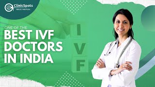 Best IVF Doctors India l Clinicspots l