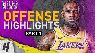 LeBron James BEST Offense Highlights from 2018-19 NBA Season! Official Lakers Debut (Part 1)