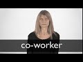 How to pronounce CO-WORKER in British English