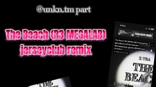 How i made my part on X-TRAs “The Beach jerseyclub remix megalab”