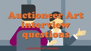 Auctioneer Art interview questions