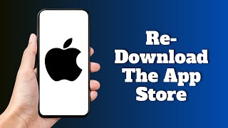 How to Re-Download The App Store on iPhone