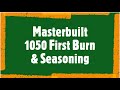 Masterbuilt 1050 - First Impression, First Burn & Seasoning