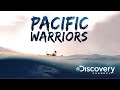 Pacific Warriors | Documentary Series | Discovery Channel | Backroads Pictures