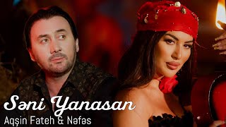 Aqsin Fateh & Nefes - Seni Yanasan (Official Video)