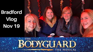 Vlog - Bodyguard - Alhambra Theatre, Bradford - Nov 2019