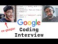 Google Coding Interview With a Google Software Engineer