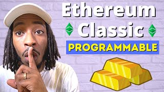 Ethereum Classic ETC (PROGRAMMABLE DIGITAL GOLD)