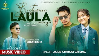 Jigme Chhyoki Ghising - Bistarai Laula Maya |  Ft. Bijay Dong | Urgen Dong | Official Music Video