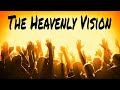 The Heavenly Vision - Sunday morning service 6-26-22 Rev. GL Keene