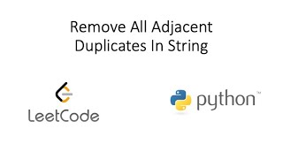 Leetcode - Remove All Adjacent Duplicates In String (Python)