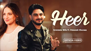 Heer (HD Video) | Kulwinder Billa | Ft. Himanshi Khurana | New Punjabi Songs 2025 | Punjabi Songs