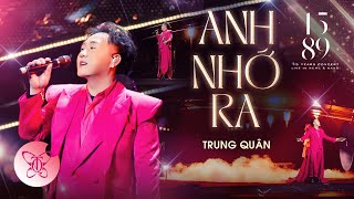 1589 LIVE CONCERT | ANH NHỚ RA | Trung Quân | Chương 2 - Căn phòng phía Tây