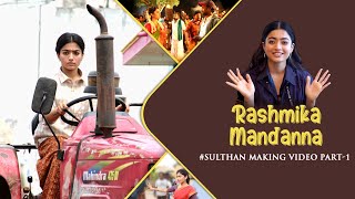 Rashmika Mandanna | Sulthan | Making Video Part-1