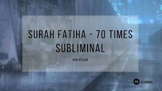 Powerful Surah Fatiha 70 Times On Loop Subliminal | Islamic Subliminal | Rain Version - Islaminal