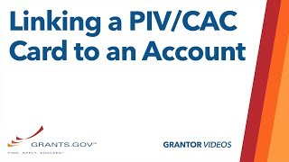 Grantors: Linking a PIV/CAC Card to a Grants.gov Account