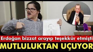 Cumhurbaşkanı'nın Konuştuğu Engelli Gülşah Mutluluktan Uçuyor