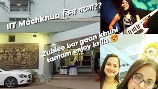 IIT Machkhua কিয় গলো?? zublee bar gaan khuni tamam enjoy krilu 😍