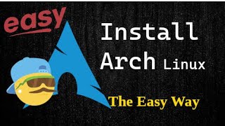 Install Arch Linux the EASY way!