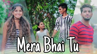 Mera Bhai Tu | Brother Sister | Heart Touching Video | Singer-NAVED | Maahi Queen