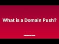 What is the meaning of Domain Push? [Audio Explainer]