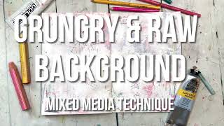 Grungy & Raw Background Technique (super quick & easy) || mixed media & art journaling tutorial
