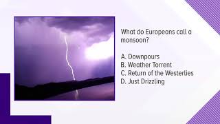 Juicy Questions: Europeans call a monsoon storm WHAT?