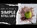 How to Paint a Simple STILL LIFE - Painting an Apple