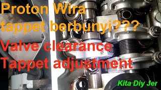 Proton wira vdo valve clearance, tappet adjustment | Kita Diy Jer