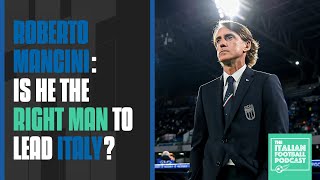 Italy Coach Roberto Mancini: Is He The Right Man To Lead Azzurri?