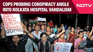 Kolkata Doctor Case | Cops Probing Conspiracy Angle Into Kolkata Hospital Vandalism