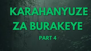 KARAHANYUZE ZA BURAKEYE PART 4