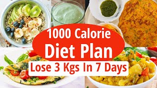 1000 Calorie Diet Plan To Lose Weight Fast 3 Kg In 7 Days| Full Day Indian Diet Plan For Weight Loss