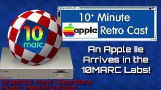 An Apple IIe arrives in the 10MARC Labs - Episode 129