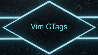 Vim: CTags - Based Programming