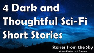 4 Dark & Thoughtful Sci Fi Short Stories  | Bedtime Audiobook | Classic Short Stories